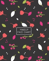 Makeup Face Chart: Workbook for Planning and Practicing Makeup/Personal and Professional Black with Colorful Leaves and Flowers 1710577479 Book Cover