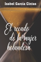 El recado de la mujer holandesa 0983852383 Book Cover