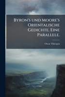 Byron's Und Moore's Orientalische Gedichte: Eine Parallel ...... 1274899990 Book Cover