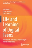 Life and Learning of Digital Teens: Adolescents and Digital Technology in the Czech Republic 3030900428 Book Cover