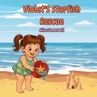 Violet's Starfish Rescue B0GM3RB45S Book Cover