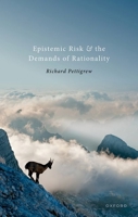 Epistemic Risk and the Demands of Rationality 0192864351 Book Cover