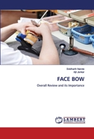 FACE BOW: Overall Review and its Importance 620267041X Book Cover