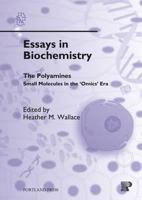 Essays in Biochemistry, Vol. 46: The Polyamines: Small Molecules in the Omics Era 1855781751 Book Cover