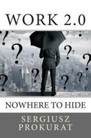 Work 2.0. Nowhere to Hide 1492252468 Book Cover