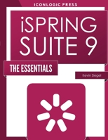 iSpring Suite 9: The Essentials 1944607579 Book Cover