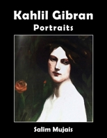 Kahlil Gibran - Portraits 1912759322 Book Cover