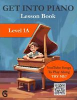 Get Into Piano - Lesson Book - Level 1A B0FH5F6WDC Book Cover