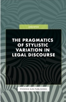 The Pragmatics of Stylistic Variation in Legal Discourse 144666001X Book Cover