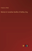 Memoir of Jonathan Saville; of Halifax, Eng. 336886694X Book Cover