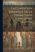 La condition juridique de la femme dans l'ancienne Égypte 102076256X Book Cover