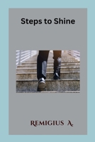 Steps to Shine: The Lifestyle of Success 7545982487 Book Cover
