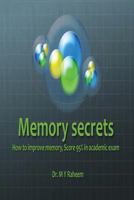 Memory Secrets, Score 95% in Academic Exam: Practical Points to Improve Memory 1537120891 Book Cover