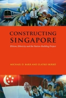 Constructing Singapore: Elitism, Ethnicity And The Nation Building Project, Simultaneous Edition (Democracy In Asia) 8776940292 Book Cover