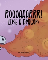 ROOOAAARRR! Like A Dragon null Book Cover