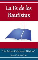La Fe de los Bautistas: "Doctrinas Bíblicas Básicas" 1491292083 Book Cover