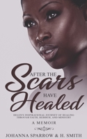 After The Scars Have Healed B0CHL47QBM Book Cover