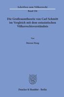 Die Grossraumtheorie Von Carl Schmitt Im Vergleich Mit Dem Ostasiatischen Volkerrechtsverstandnis 3428158067 Book Cover