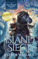 The Island Siege: The Black Phantom Chronicles 1945847646 Book Cover