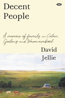 Decent People: A memoir of family in Colac, Geelong and Warrnambool 1743057520 Book Cover