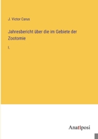 Jahresbericht über die im Gebiete der Zootomie: I. 3382027240 Book Cover