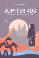 Jupiter 403: Krieg der zwei Schwerter 3347197267 Book Cover