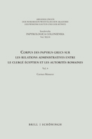 Corpus Des Papyrus Grecs Sur Les Relations Administratives Entre Le Clerge Egyptien Et Les Autorites Romaines (Sonderreihe Der Abhandlungen Papyrologica Coloniensia, 41) 3506793438 Book Cover