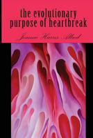 The Evolutionary Purpose of Heartbreak 1625490216 Book Cover