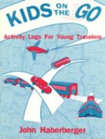 Kids on the Go: Activity Logs for Young Travelers 1563080583 Book Cover