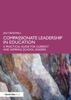 Compassionate Leadership in Education: A Practical Guide for Current and Aspiring School Leaders 1041121318 Book Cover