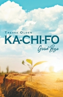 Ka-Chi-Fo: Good-Bye 1426969562 Book Cover