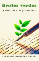 Brotes verdes: Relatos de vida y esperanza (Spanish Edition) B0CM6LXP2D Book Cover