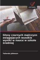 Glosy czarnych mężczyzn osiągających wysokie wyniki w nauce w szkole średniej 620931175X Book Cover