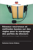 Réseaux neuronaux et méthodes basées sur des règles pour le marquage des parties du discours (French Edition) 6208896932 Book Cover