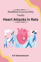 Modified Arjunarishta Treats Heart Attacks in Rats 1805250892 Book Cover