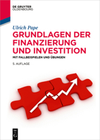 Grundlagen der Finanzierung und Investition: Mit Fallbeispielen und Übungen (De Gruyter Studium) 3110998769 Book Cover