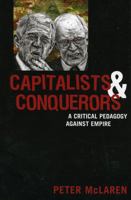 Capitalists and Conquerors: A Critical Pedagogy against Empire 0742541932 Book Cover
