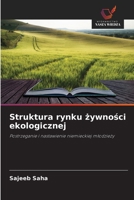 Struktura rynku zywnosci ekologicznej (Polish Edition) 6209015433 Book Cover