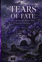 TEARS OF FATE: “Weeping may stay for the night, but rejoicing comes in the morning.” B0HBMW1H4W Book Cover