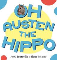 Oh Austen the Hippo 1721044221 Book Cover