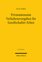 Privatautonome Verhaltensvorgaben Fur Gesellschafter-erben (Jus Privatum) 3161595130 Book Cover