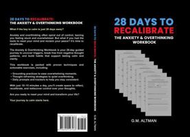 28 Days to Recalibrate: The Anxiety & Overthinking Workbook B0DRT9L5N4 Book Cover