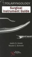 Otolaryngology-Head and Neck Surgery: Surgical Instrument Guide 1597564362 Book Cover