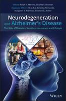 Neurodegeneration and Alzheimer's Disease: The Role of Diabetes, Genetics, Hormones, and Lifestyle 1119356784 Book Cover