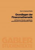 Grundlagen Der Finanzmathematik: Mit Potenzen, Wurzeln, Logarithmen, Arithmetischen Und Geometrischen Folgen 3409001778 Book Cover