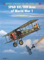 SPAD XII/XIII Aces of World War 1 (Aircraft of the Aces) 1841763160 Book Cover