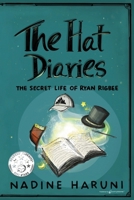 THE HAT DIARIES(TM) The Secret Life of Ryan Rigbee 1645409856 Book Cover