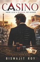 CASINO: Where Luck Is Designed, Not Random B0GZ6K7ZGD Book Cover