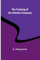 The training of an infantry company 9357960198 Book Cover