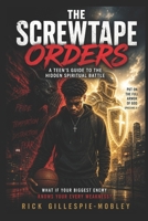 The Screwtape Orders:: From Major Destruction To Cadet Eager On Taking Out Christians 1520219865 Book Cover